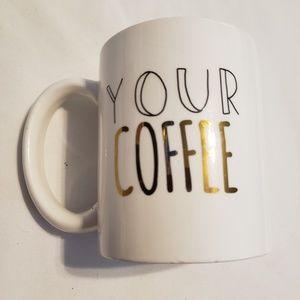 Your coffee coffee mug